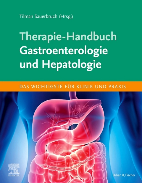 Therapie-Handbuch - Gastroenterologie und Hepatologie - Tilman Sauerbruch