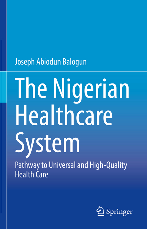 The Nigerian Healthcare System - Joseph Abiodun Balogun