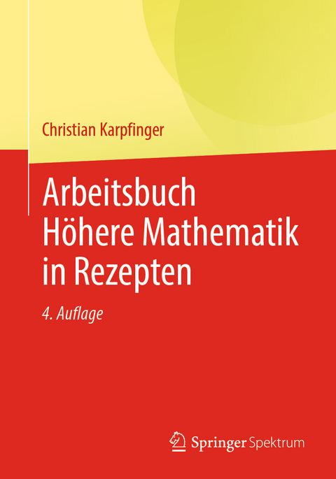 Arbeitsbuch Höhere Mathematik in Rezepten - Christian Karpfinger