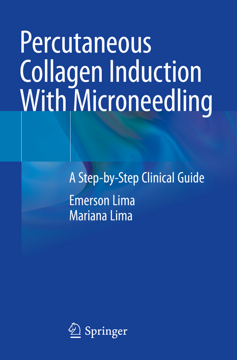 Percutaneous Collagen Induction With Microneedling - Emerson Lima, Mariana Lima
