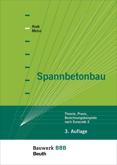 Spannbetonbau - Buch mit E-Book - Ralf Avak, Kathy Meiss