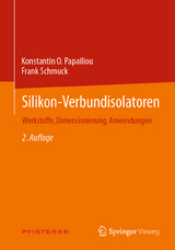 Silikon-Verbundisolatoren - Papailiou, Konstantin O.; Schmuck, Frank