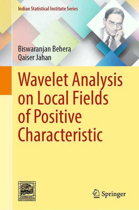 Wavelet Analysis on Local Fields of Positive Characteristic - Biswaranjan Behera, Qaiser Jahan