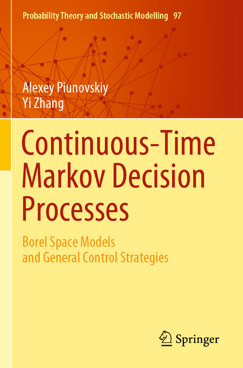 Continuous-Time Markov Decision Processes - Alexey Piunovskiy, Yi Zhang