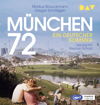München 72. Ein deutscher Sommer - Markus Brauckmann; Gregor Schöllgen; Stephan Schad