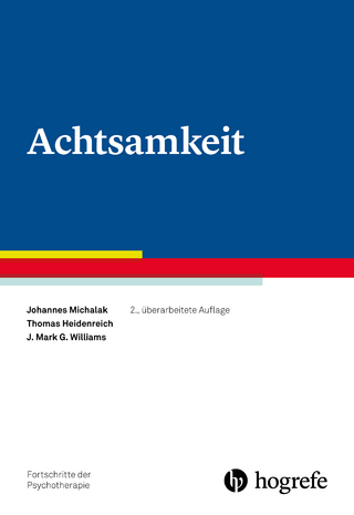 Achtsamkeit - Johannes Michalak; Thomas Heidenreich; J. Mark G. Williams