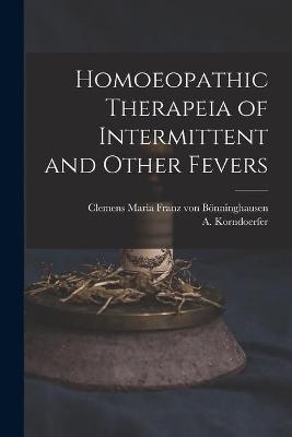 Homoeopathic Therapeia of Intermittent and Other Fevers - 