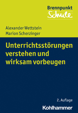 Unterrichtsstörungen verstehen und wirksam vorbeugen - Alexander Wettstein, Marion Scherzinger