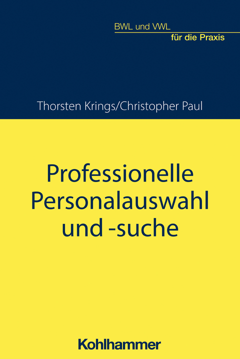 Professionelle Personalauswahl und -suche - Christopher Paul, Thorsten Krings