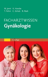 Facharztwissen Gynäkologie - Janni, Wolfgang; Hancke, Katharina; Fehm, Tanja; Scholz, Christoph; Rack, Brigitte
