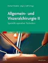 Allgemein- und Viszeralchirurgie II - Ghadimi, Michael; Kalff, Jörg C.