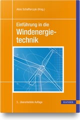 Einführung in die Windenergietechnik - Schaffarczyk, Alois P.