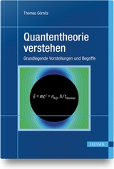 Quantentheorie verstehen - Thomas Görnitz