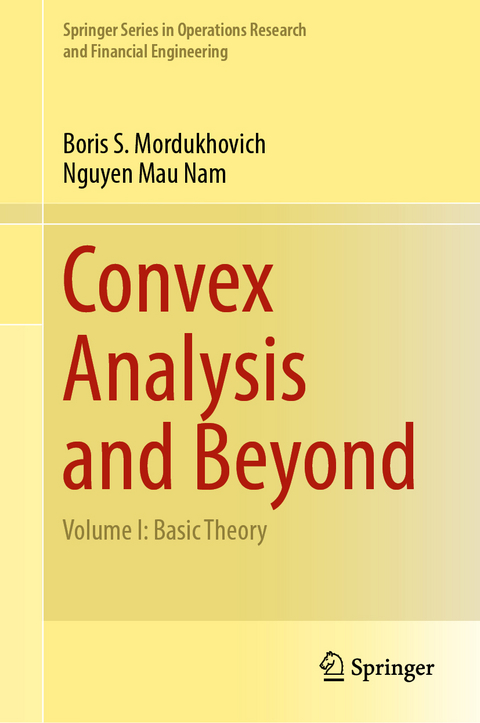 Convex Analysis and Beyond - Boris S. Mordukhovich, Nguyen Mau Nam