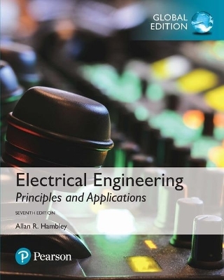 Electrical Engineering: Principles & Applications Engineering, Global Edition  + Mastering Engineering with Pearson eText - Allan Hambley
