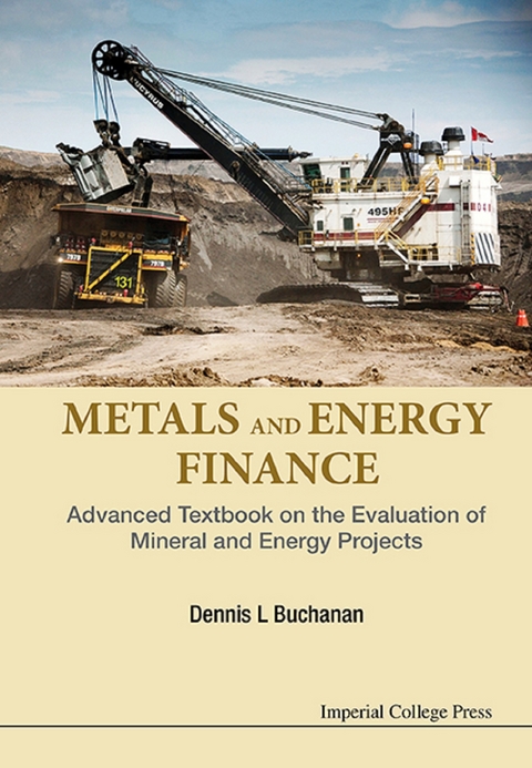 Metals And Energy Finance: Advanced Textbook On The Evaluation Of Mineral And Energy Projects -  Buchanan Dennis L Buchanan