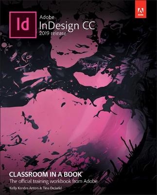 Adobe InDesign CC Classroom in a Book (2019 Release) - Kelly Anton, Tina DeJarld