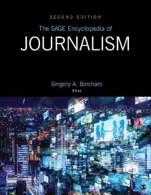 The SAGE Encyclopedia of Journalism - Gregory A. Borchard