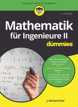 Mathematik für Ingenieure II für Dummies - Fried, J. Michael