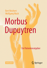 Ratgeber Morbus Dupuytren - Bert Reichert, Wolfgang Wach