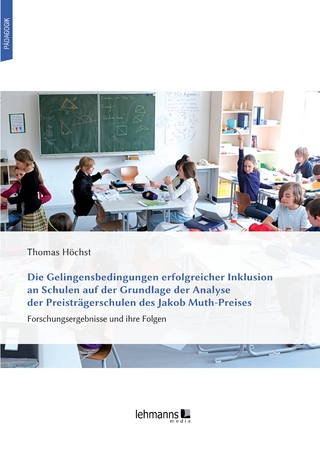 Die Gelingensbedingungen erfolgreicher Inklusion an Schulen auf der Grundlage der Analyse der Preisträgerschulen des Jakob Muth-Preises