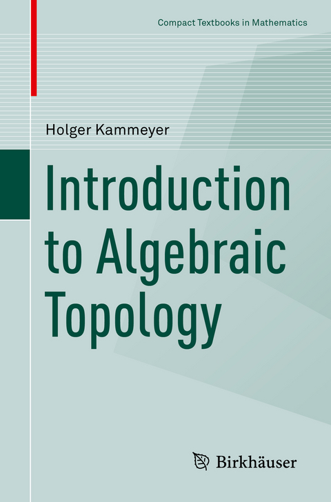 Introduction to Algebraic Topology - Holger Kammeyer