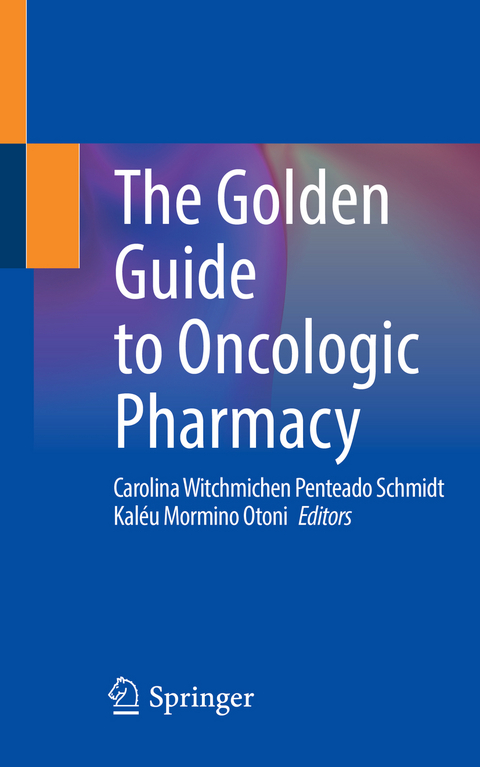 The Golden Guide to Oncologic Pharmacy - 