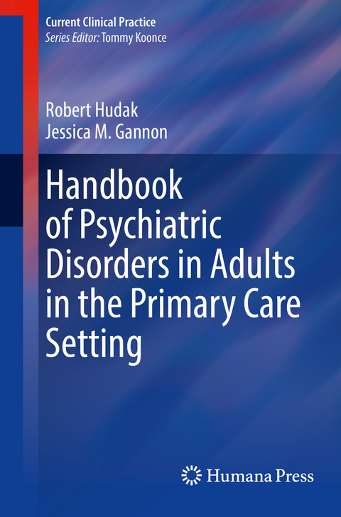 Handbook of Psychiatric Disorders in Adults in the Primary Care Setting - Robert Hudak, Jessica M. Gannon