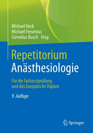 Repetitorium Anästhesiologie - Michael Heck; Michael Fresenius; Cornelius Busch