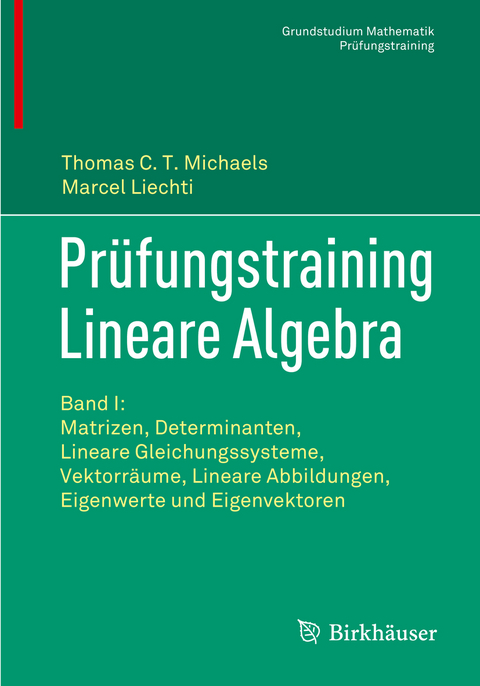 Prüfungstraining Lineare Algebra - Thomas C.T. Michaels, Marcel Liechti