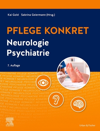 Pflege konkret Neurologie Psychiatrie - Kai Gold; Sabrina Geiermann