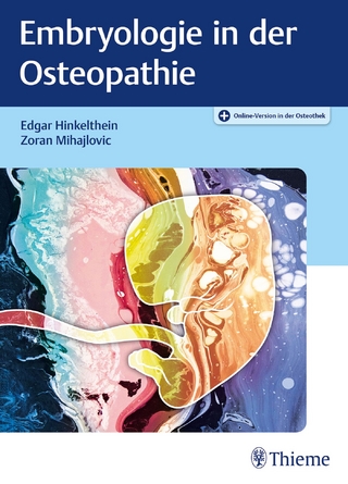 Embryologie in der Osteopathie - Edgar Hinkelthein; Zoran Mihajlovic