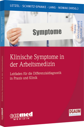 Klinische Symptome in der Arbeitsmedizin - Stephan Letzel; Simone Schmitz-Spanke; Jessica Lang …