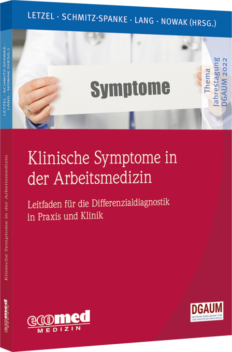 Klinische Symptome in der Arbeitsmedizin - Stephan Letzel, Simone Schmitz-Spanke, Jessica Lang, Dennis Nowak