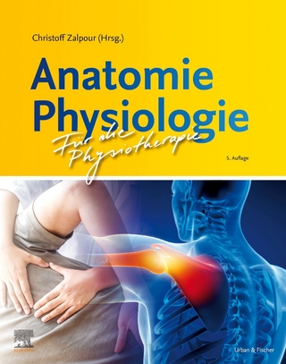 Anatomie Physiologie für die Physiotherapie - Christoff Zalpour