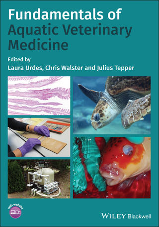 Fundamentals of Aquatic Veterinary Medicine - Laura Urdes; Chris Walster; Julius Tepper