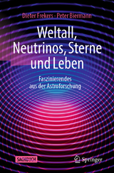 Weltall, Neutrinos, Sterne und Leben - Dieter Frekers, Peter Biermann