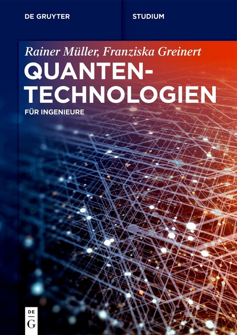 Quantentechnologien - Rainer Müller, Franziska Greinert