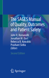 The SAGES Manual of Quality, Outcomes and Patient Safety - Romanelli, John R.; Dort, Jonathan M.; Kowalski, Rebecca B.; Sinha, Prashant
