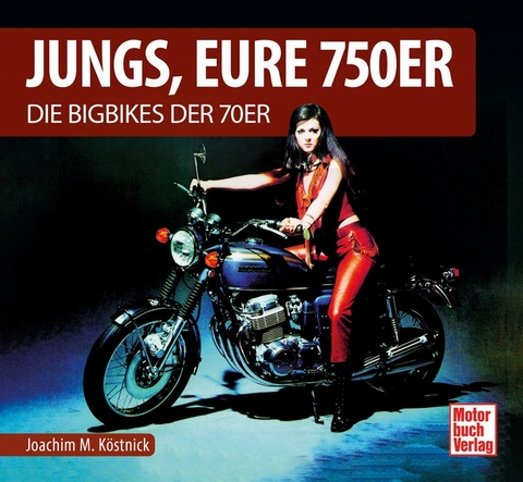 Jungs, Eure 750er - Joachim M. Köstnick