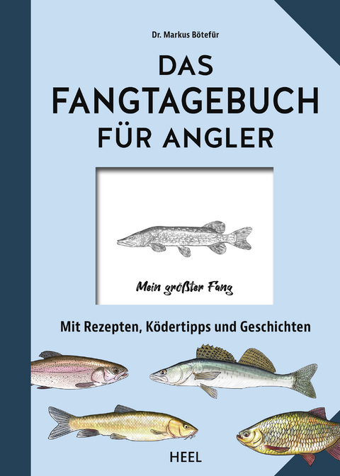 Das Fangtagebuch für Angler - Markus Bötefür