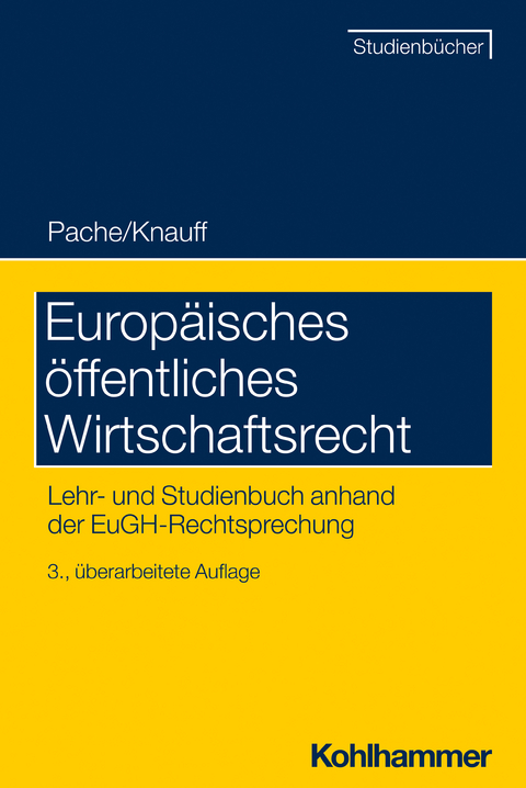 Fallhandbuch Europäisches Wirtschaftsrecht - Eckhard Pache, Matthias Knauff