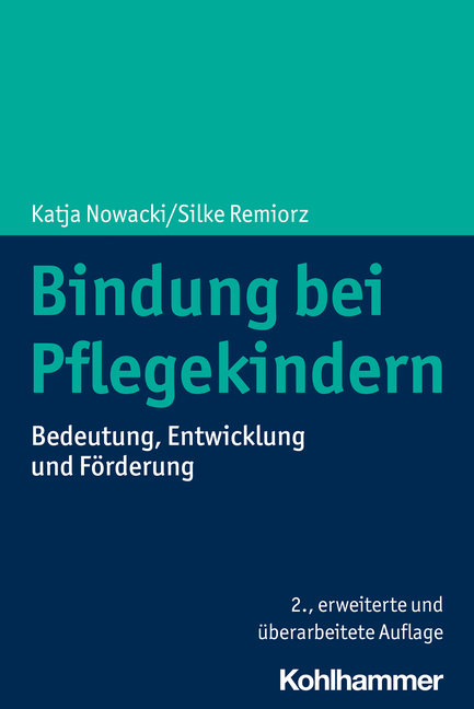 Bindung bei Pflegekindern - Katja Nowacki, Silke Remiorz