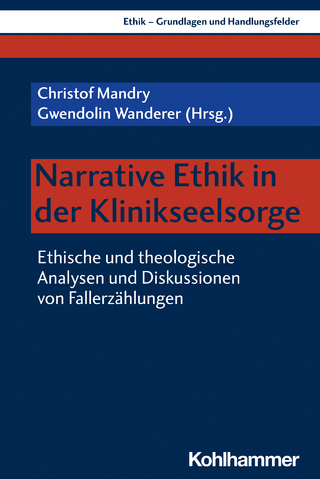 Narrative Ethik in der Klinikseelsorge - Christof Mandry; Gwendolin Wanderer