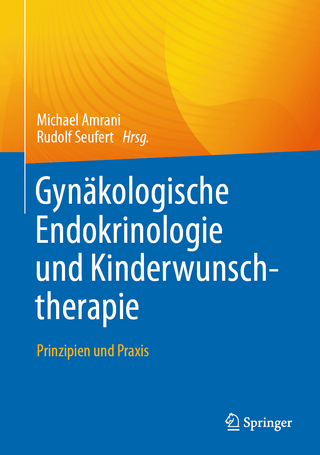 Gynäkologische Endokrinologie und Kinderwunschtherapie - Michael Amrani; Rudolf Seufert