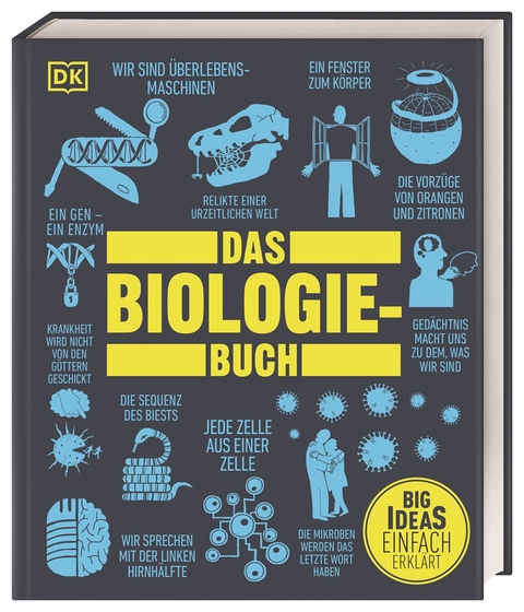 Big Ideas. Das Biologie-Buch - Derek Harvey, Tom Jackson, Steve Parker, Robert Snedden, Michael Bright, Robert Dinwiddie, John Farndon, Tim Harris