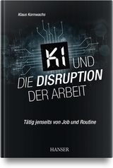 KI und die Disruption der Arbeit - Klaus Kornwachs