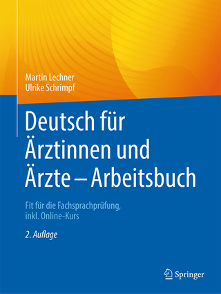 Deutsch für Ärztinnen und Ärzte - Arbeitsbuch - Martin Lechner; Ulrike Schrimpf