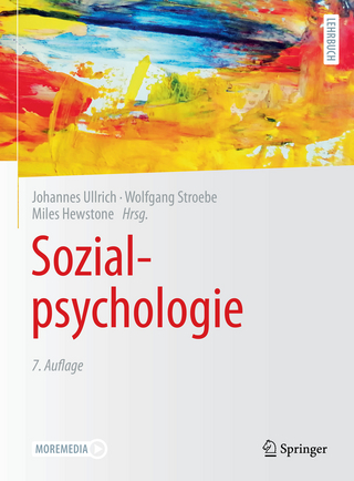 Sozialpsychologie - Johannes Ullrich; Wolfgang Stroebe; Miles Hewstone