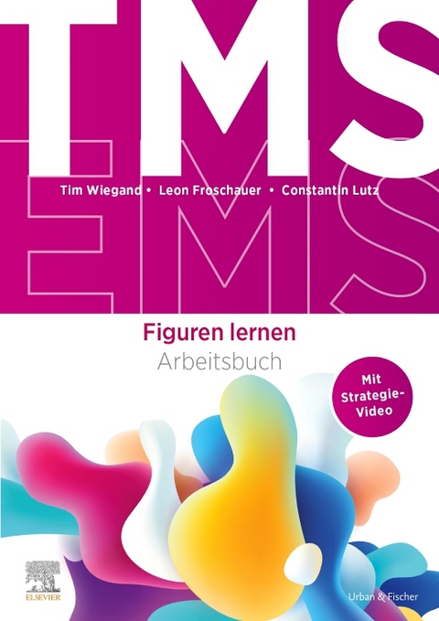TMS und EMS: Arbeitsbuch Figuren lernen - Tim Wiegand, Leon Froschauer, Constantin Lutz